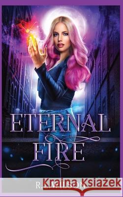 Eternal Fire R. L. Wilson 9781956664010 Exquisite Novelty Publishing LLC - książka