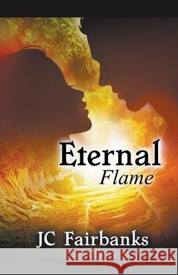 Eternal Flame J. C. Fairbanks 9781393118022 J.C. Fairbanks - książka