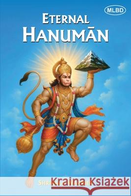 Eternal Hanuman Shrikala Warrier 9789368534181 Motilal Banarsidass Publishing House - książka