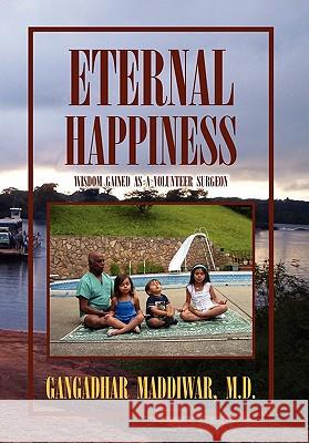 Eternal Happiness Gangadhar M. D. Maddiwar 9781456835811 Xlibris Corporation - książka