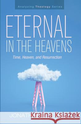 Eternal in the Heavens: Time, Heaven, and Resurrection Jonathan C. R. Hill 9781666791105 Cascade Books - książka