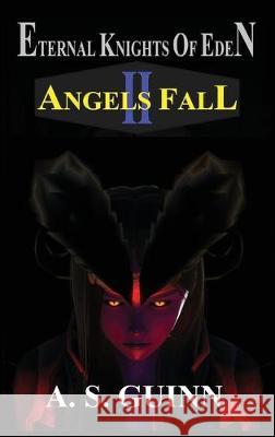 Eternal Knights of Eden II: Angels Fall Alexander Scott Guinn 9780578565217 Alexander Guinn - książka