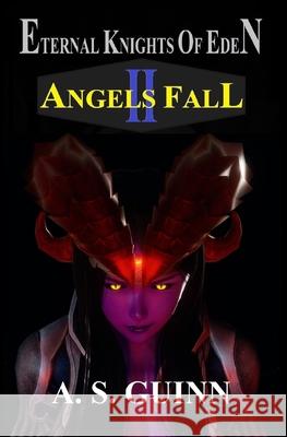 Eternal Knights of Eden: Volume 2: ANGELS FALL Alexander Scott Guinn 9781088608364 Independently Published - książka