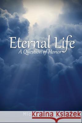 Eternal Life: A Question of Honor Michael O'Buck 9781643670126 Urlink Print & Media, LLC - książka