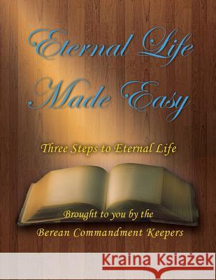 Eternal Life Made Easy: Three Steps to Eternal Life Everett Anderson 9781491825778 Authorhouse - książka