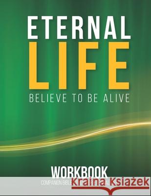 Eternal Life Workbook: Believe To Be Alive Lucas Kitchen, John Goodding 9781685430030 Free Grace International - książka
