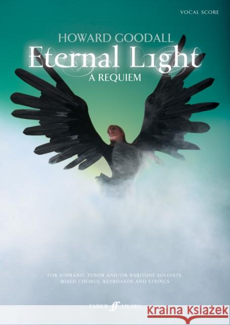 Eternal Light: A Requiem Howard Goodall 9780571532308 FABER MUSIC LTD - książka