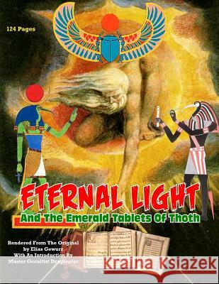 Eternal Light And The Emerald Tablets Of Thoth: The Mystery Of Alchemy And The Quabalah In Relation to The Mysteries Of Time And Space Dragonstar 9781606110096 Inner Light - Global Communications - książka