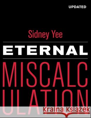 Eternal Miscalculation Sidney Yee 9781460256169 FriesenPress - książka