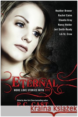 Eternal: More Love Stories with Bite P. C. Cast 9781935618010 Smart Pop - książka