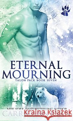 Eternal Mourning Carrie Ann Ryan 9781636950655 Carrie Ann Ryan - książka