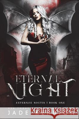 Eternal Night Jade Kerrion 9781484961452 Createspace - książka