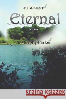 Eternal: Part One MS Angelica M. Murphy-Parker 9781979011983 Createspace Independent Publishing Platform - książka