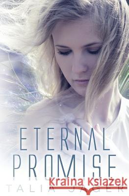 Eternal Promise: A Between Worlds Novel: Book Three Talia Jager 9781501094552 Createspace - książka