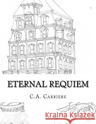 Eternal Requiem: Book 5 C. a. Carriere 9781720320494 Createspace Independent Publishing Platform - książka
