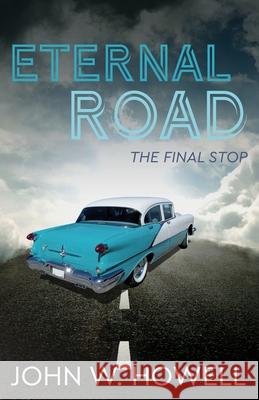 Eternal Road: The final stop John Williams Howell 9781733573108 Keewaydin Lane Books - książka