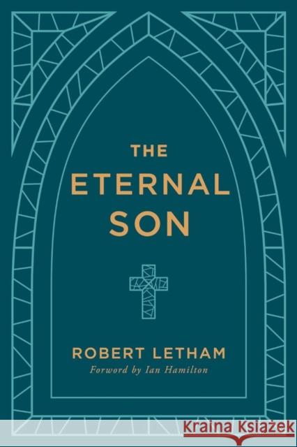Eternal Son, The Robert Letham 9781629958637 P & R Publishing - książka