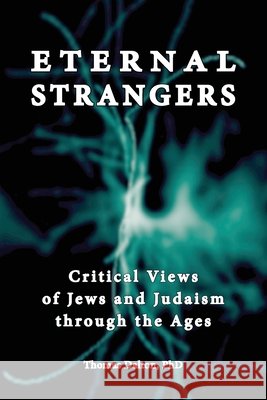 Eternal Strangers: Critical Views of Jews and Judaism Through the Ages Dalton, Thomas 9781971021324 Flodur Ramreg Services - książka