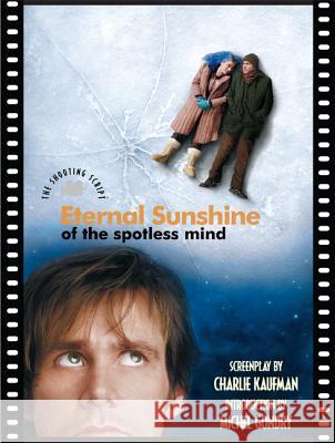 Eternal Sunshine of the Spotless Mind Michel Gondry Charlie Kaufman 9781557046109 Newmarket Press - książka