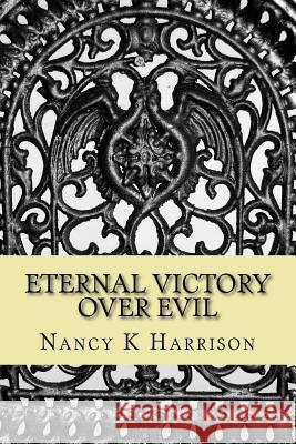 Eternal Victory Over Evil: Holding on in a House that Hurts Harrison, Nancy K. 9781542488143 Createspace Independent Publishing Platform - książka