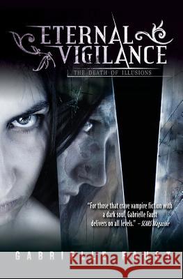 Eternal Vigilance: Book 2: The Death of Illusions Gabrielle Faust 9781503198609 Createspace - książka