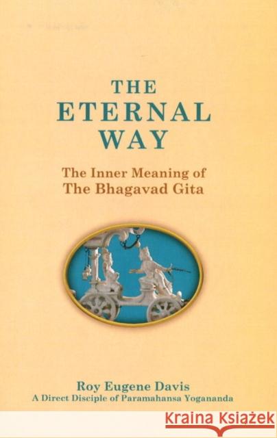 Eternal Way: The Inner Meaning of The Bhagavad Gita Roy Eugene Davis 9780877072485 CSA Press - książka