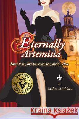 Eternally Artemisia: Some loves, like some women, are timeless. Muldoon, Melissa 9780997634877 Matta Press - książka