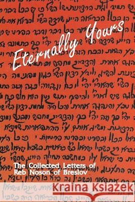 Eternally Yours - Volume 2: The Collected Letters of Reb Noson of Breslov Reb Noson O Yaakov Gabel 9781508849575 Createspace - książka