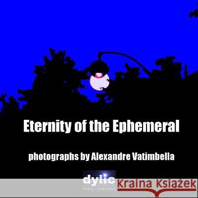 eternities of the ephemeral Vatimbella, Alexandre 9781530292424 Createspace Independent Publishing Platform - książka