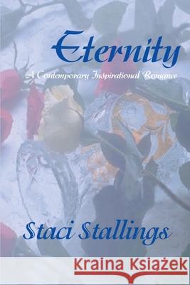 Eternity: A Contemporary Inspirational Romance Stallings, Staci 9780595180578 Writer's Showcase Press - książka