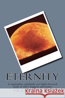 Eternity: A Curiosity-driven Exploration into Eternity and Creation Tilton, Frank W. 9781539874096 Createspace Independent Publishing Platform - książka