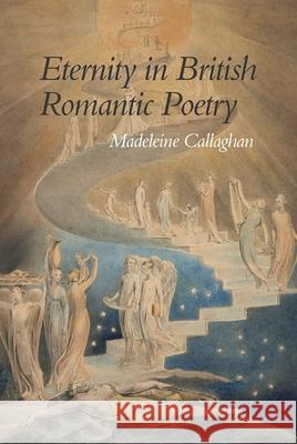 Eternity in British Romantic Poetry Madeleine Callaghan 9781800856066 Liverpool University Press - książka