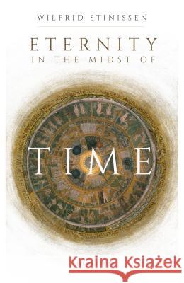 Eternity in the Midst of Time Wilfred Stinissen 9781621642800 Ignatius Press - książka