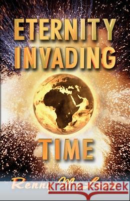 Eternity Invading Time Renny G. McClean Renwick McClean 9781597550383 Advantage Books - książka