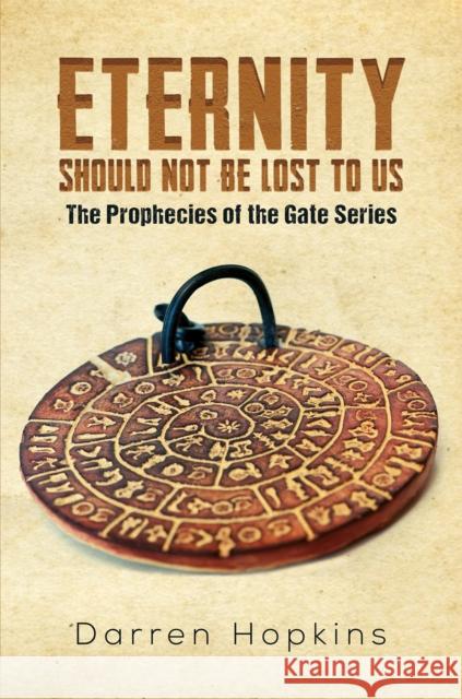 Eternity Should Not Be Lost to Us: The Prophecies of the Gate Series Darren Hopkins 9781398411876 Austin Macauley Publishers - książka