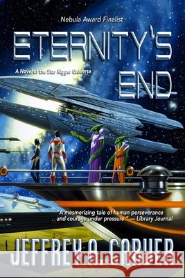 Eternity's End: A Novel of the Star Rigger Universe Jeffrey A Carver 9781951612962 Starstream Publications / Faery Cat Press - książka