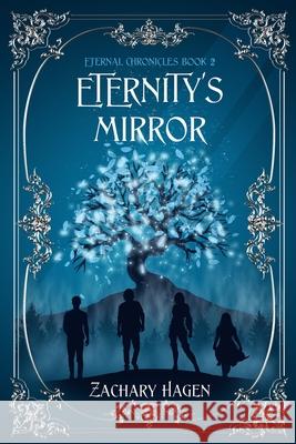 Eternity's Mirror Zachary Hagen 9781087937427 IngramSpark - książka