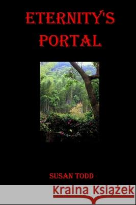 Eternity's Portal Susan Todd 9781440433733 Createspace - książka