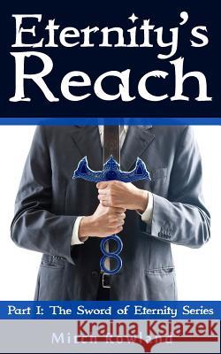 Eternity's Reach Mitch Rowland 9781500677084 Createspace - książka