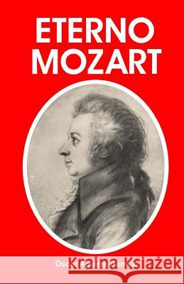 Eterno Mozart Oscar Aguirr 9781544972350 Createspace Independent Publishing Platform - książka