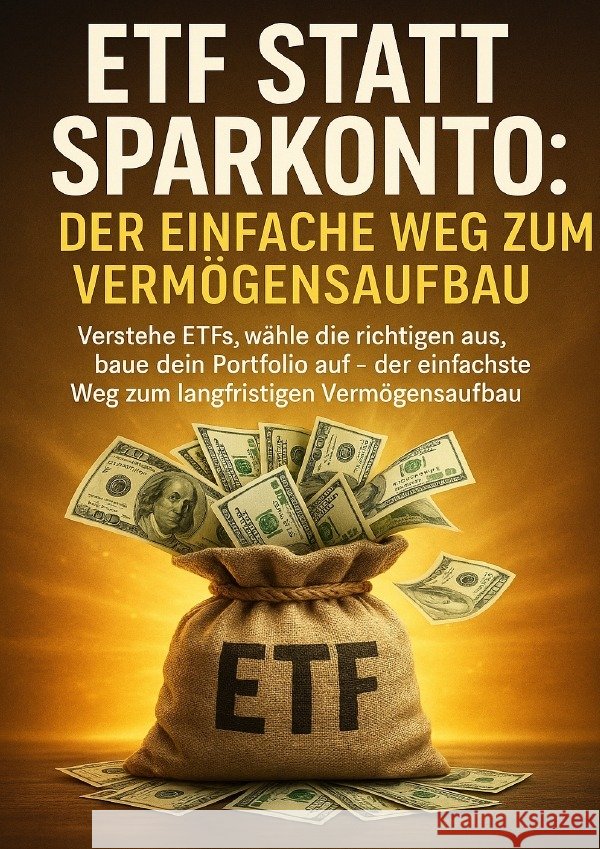 ETF statt Sparkonto: Der einfache Weg zum Vermögensaufbau Freund, Michael 9783565117406 epubli - książka