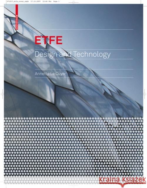 ETFE, English edition : Technology and Design Annette Lecuyer 9783764385637 Not Avail - książka