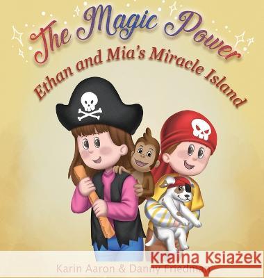 Ethan and Mia's Miracle Island: Books for Kids: The siblings are bored. This eBook teaches kids creativity, early learning, and values-while being a f Friedman, Danny 9789655981995 Dan Friedman - książka