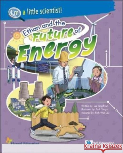 Ethan and the Future of Energy Jong-Hyun Lee Shin-Gu Park 9789811253942 Co-Published with Ws Education (Children's) - książka