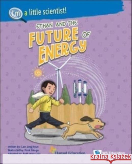 Ethan And The Future Of Energy Jong-hyun (-) Lee 9789811253959 World Scientific Publishing Co Pte Ltd - książka