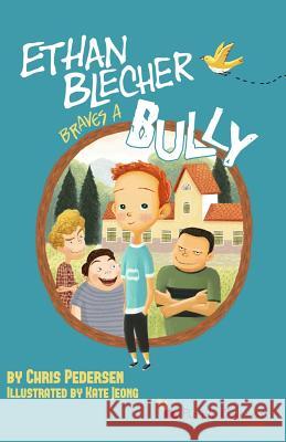 Ethan Blecher Braves a Bully Chris Pedersen 9781499162677 Createspace - książka