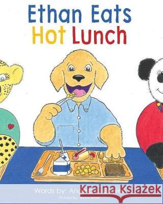 Ethan Eats Hot Lunch Angela L. Glover Bruce Arant 9781732522800 Lala Creative - książka