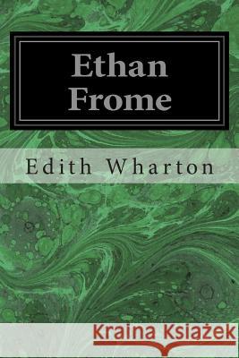 Ethan Frome Edith Wharton 9781496048028 Createspace - książka