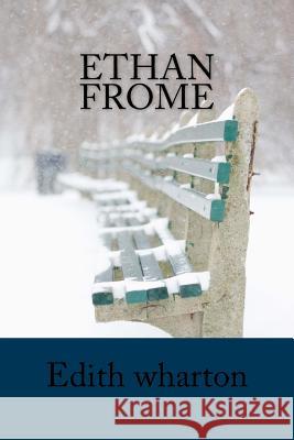 Ethan Frome Edith Wharton 9781540393814 Createspace Independent Publishing Platform - książka