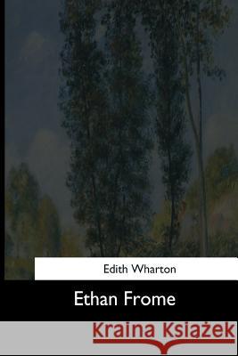 Ethan Frome Edith Wharton 9781544619767 Createspace Independent Publishing Platform - książka